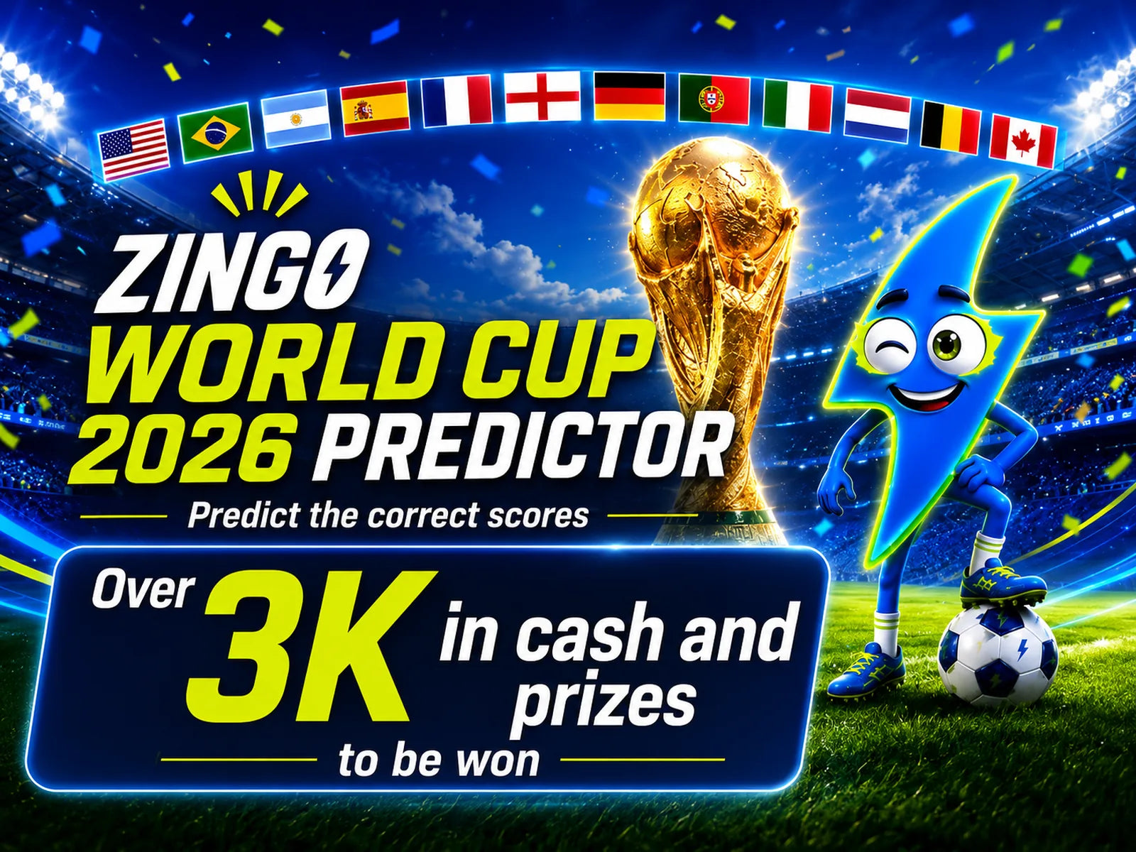 ZINGO World Cup 2026 Predictor — predict the correct scores to win over 3K in cash and prizes